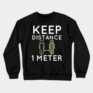 keep distance 1 meter Crewneck Sweatshirt